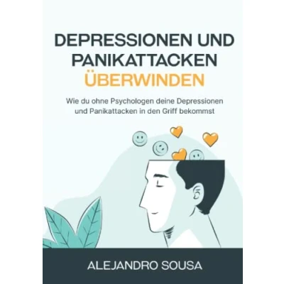 Abbildung von Depressionen und Panikattacken Überwinden: Wie du ohne Psychologen deine in den Griff bekommst