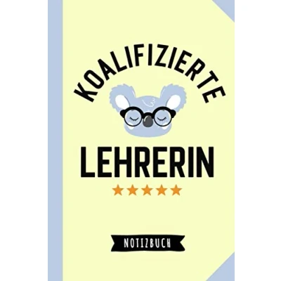 Abbildung von Koalifizierte Lehrerin: Notizbuch als Geschenk für eine Lehrerin Koala Lustige Geschenke zum Abschluss, Geburtstag oder Weihnachten