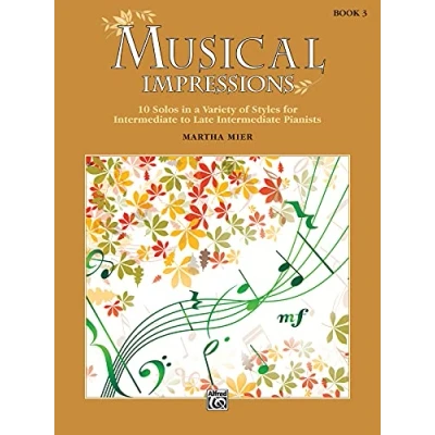 Abbildung von Musical Impressions, Book 3: 10 Solos in a Variety of Styles for Intermediate to Late Pianists