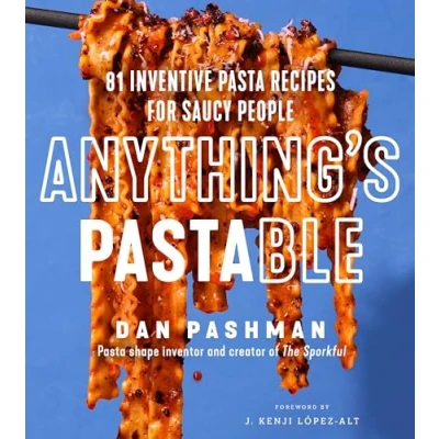 Abbildung von Anything&#039;s Pastable: 81 Inventive Pasta Recipes for Saucy People