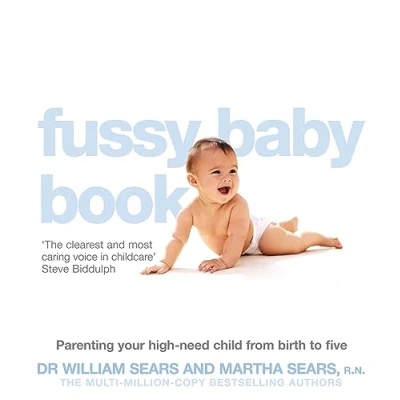Abbildung von The Fussy Baby Book: Parenting your high need child from birth to five