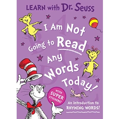Abbildung von I Am Not Going to read Any Words Today: Enjoy learning With Dr. Seuss in this colourful illustrated sticker activity book perfect for young children and parents alike (Learn Seuss)