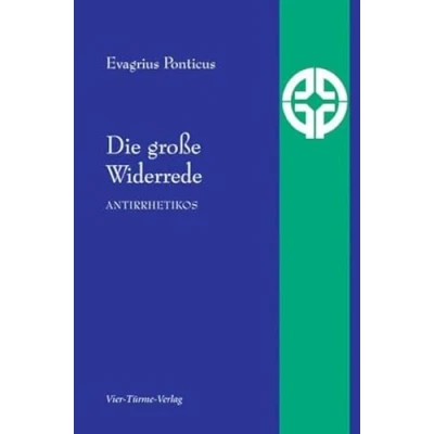 Abbildung von Die große Widerrede: Antirrhetikos (Quellen der Spiritualität)