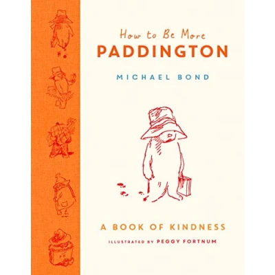 Abbildung von How to Be More Paddington: A Book of Kindness: The perfect gift for fans Paddington