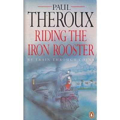 Abbildung von Riding the Iron Rooster: By Train Through China