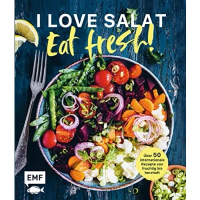 Abbildung von I love Salat: Eat fresh!: 70 internationale Rezepte von fruchtig bis herzhaft: Über 50 herzhaft