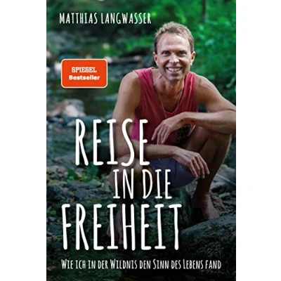 Abbildung von Reise in die Freiheit: Wie ich der Wildnis den Sinn des Lebens fand