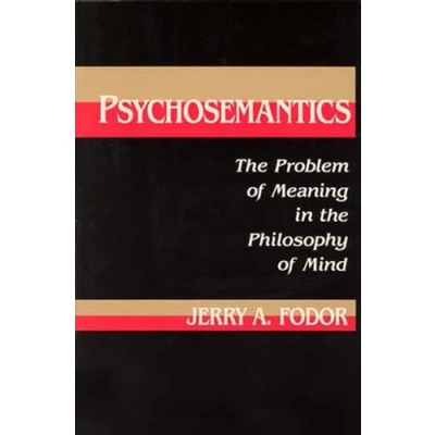 Abbildung von Psychosemantics: the Problem of Meaning in Philosophy Mind (Explorations Cognitive Science)