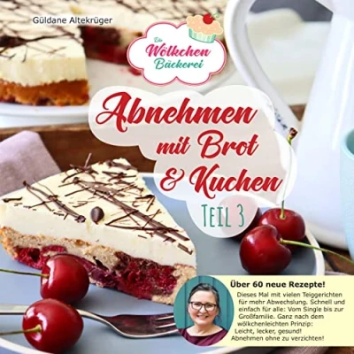 Abbildung von Abnehmen mit Brot und Kuchen Teil 3: Die Wölkchenbäckerei (Abnehmen Kuchen: Wölkchenbäckerei)