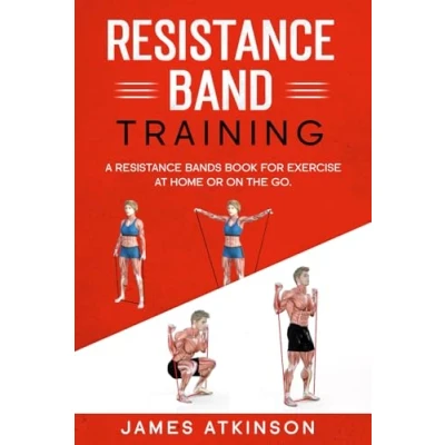 Abbildung von resistance Band Training: A Bands Book For Exercise At Home Or On The Go. (Weight training &amp; workouts, 4)