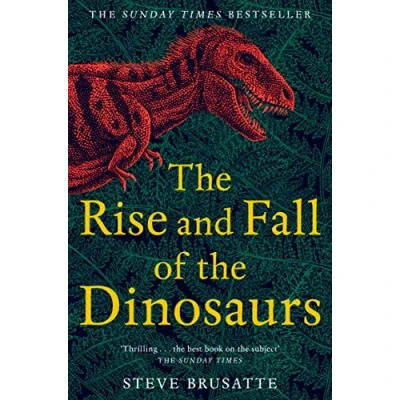 Abbildung von The Rise and Fall of Dinosaurs: Untold Story a Lost World
