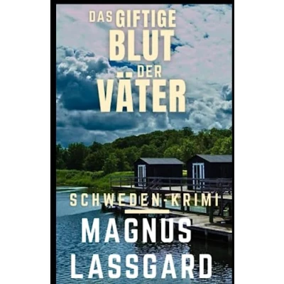 Abbildung von Das giftige Blut der Väter (Bergqvist / Lund 4): Schweden Krimi