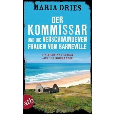 Abbildung von der Kommissar und die verschwundenen Frauen von Barneville: Ein Kriminalroman aus Normandie (Kommissar Philippe Lagarde, Band 7)
