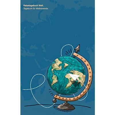Abbildung von Reisetagebuch Welt. Tagebuch für Weltreisende: Weltreise (Planung, Vorbereitung, Journal)