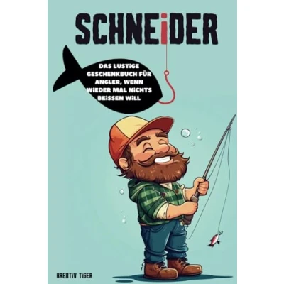 Abbildung von SCHNEIDER: Das lustige Geschenkbuch für Angler, wenn wieder mal nichts beissen will