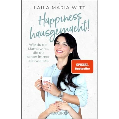 Abbildung von Happiness hausgemacht!: Wie du Die Mama wirst, schon immer sein wolltest inspirierenden Erfahrungen der erfolgreichen Familien YouTuberin