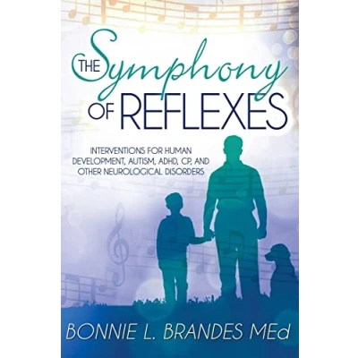 Abbildung von The Symphony of Reflexes: Interventions for Human Development, Autism, ADHD, CP, and Other Neurological Disorders