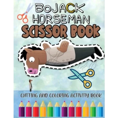 Abbildung von Bojacks Horseman Scissor Skills Coloring Book: Cutting And Activity Book