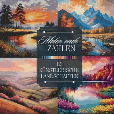 Abbildung von Malen nach Zahlen Malbuch für Erwachsene: Ein Ausmalbuch mit künstlerischen Landschaften, Bergen, Sonnenuntergängen und Flüssen zum entspannen abschalten (Malen Malbücher)