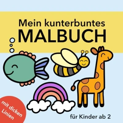 Abbildung von Mein kunterbuntes Malbuch: für Kinder ab 2 (Meine kunterbunte Malwelt)