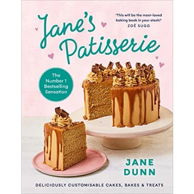 Abbildung von Jane’s Patisserie: Deliciously customisable cakes, bakes and treats. THE NO.1 SUNDAY TIMES BESTSELLER