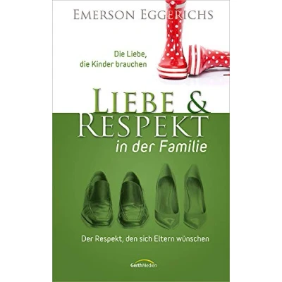 Abbildung von Liebe &amp; Respekt in Der Familie: Respekt, den sich Eltern wünschen die Liebe, Kinder brauchen