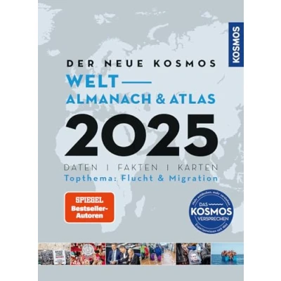 Abbildung von Der neue Kosmos Welt Almanach &amp; Atlas 2025: Daten. Fakten. Karten. Topthema: Flucht Migration