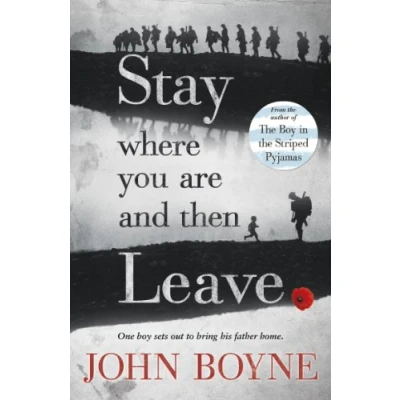 Abbildung von Stay Where You Are And Then Leave: Nominiert: Cheshire Schools Book Award 2015, Coventry Inspiration Awards Kate ... Haringey Childrens 2015