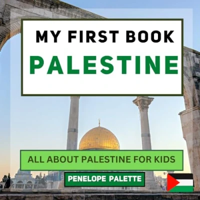 Abbildung von My First Book Palestine: All About Palestine For Kids (My World Edition, Band 161)