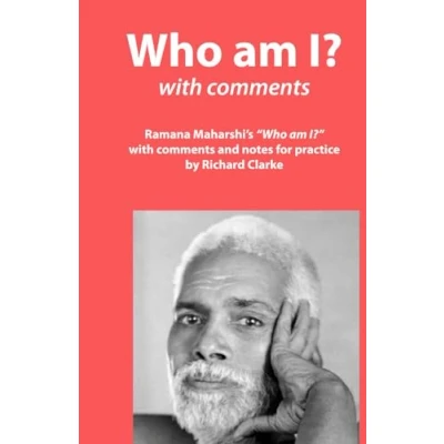 Abbildung von Who am I? with Comments: Ramana Maharshi&#039;s &quot;Who I?&quot; comments and notes for practice (Ramana Maharshi Commentaries)