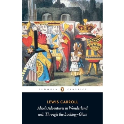 Abbildung von Alice&#039;s Adventures in Wonderland and Through The Looking Glass: Centenary Edition (Penguin Classics)