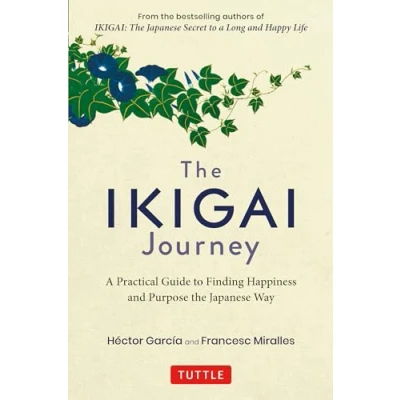 Abbildung von the Ikigai Journey: A Practical Guide to Finding Happiness and Purpose Japanese Way
