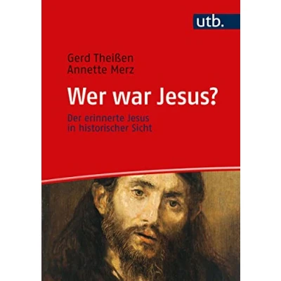 Abbildung von Wer war Jesus? Der erinnerte Jesus in historischer Sicht. Ein Lehrbuch