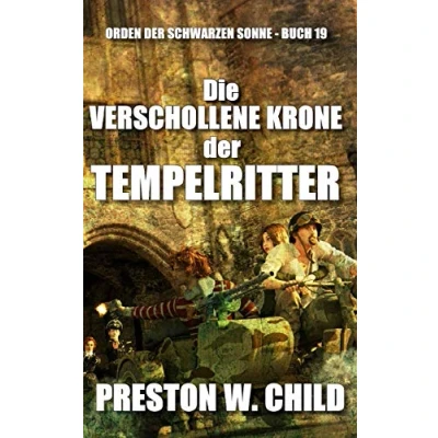 Abbildung von Die verschollene Krone der Tempelritter (Orden Schwarzen Sonne, Band 19)