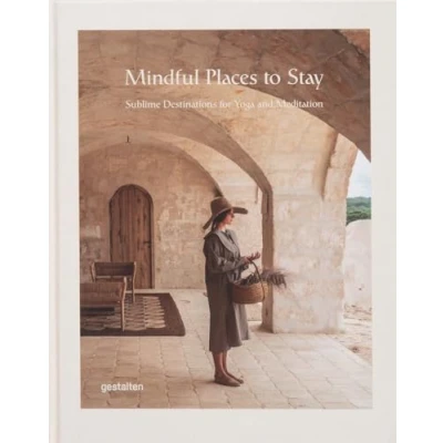 Abbildung von Mindful Places to Stay: Sublime Destinations for Yoga and Meditation