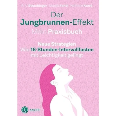 Abbildung von Der Jungbrunnen Effekt. Mein Praxisbuch: Wie 16 Stunden Intervallfasten mit Leichtigkeit gelingt