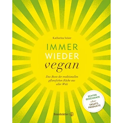 Abbildung von Immer wieder vegan: Das Beste der traditionellen pflanzlichen Küche aus aller Welt.