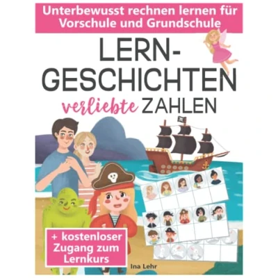 Abbildung von Lerngeschichten verliebte Zahlen: Unterbewusst rechnen lernen für Vorschule und Grundschule