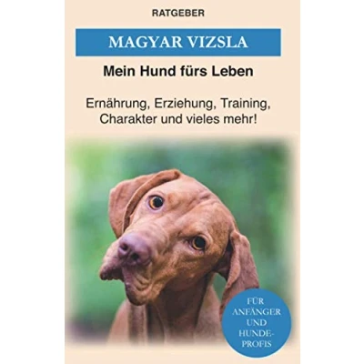 Abbildung von Magyar Vizsla: Das Vizsla Buch — Erziehung, Training und Charakter von (Hunderassen)
