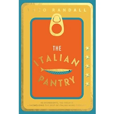 Abbildung von the Italian Pantry: 10 Ingredients, 100 Recipes: Showcasing Best of Home Cooking