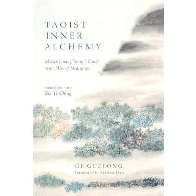 Abbildung von Taoist Inner Alchemy: Master Huang Yuanji&#039;s Guide to the Way of Meditation