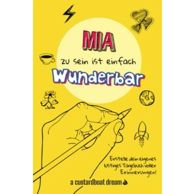Abbildung von Mia zu sein ist einfach wunderbar: Ein personalisiertes (DIY) eigenes lustiges Tagebuch