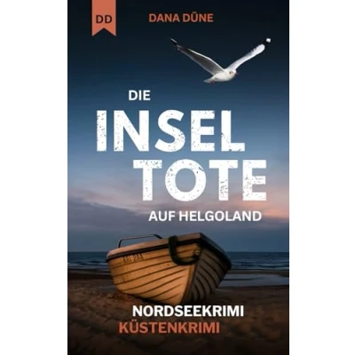 Abbildung von die Inseltote auf Helgoland: Küstenkrimi (Ein Fall für Insel Kripo Helgoland, Band 1)