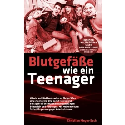 Abbildung von Blutgefäße wie ein Teenager: Insider Heilverfahren gegen Arteriosklerose