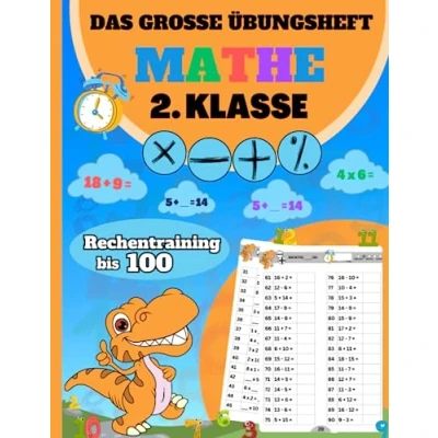 Abbildung von Das große Übungsheft für Mathe 2. Klasse: Rechenaufgaben und Kopfrechnen bis 100 Rechenübungen zum addieren, subtrahieren, multiplizieren dividieren Grundschule