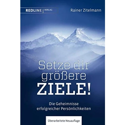 Abbildung von Setze dir größere Ziele!: Die Geheimnisse erfolgreicher Persönlichkeiten
