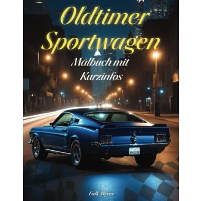 Abbildung von Oldtimer Sportwagen Malbuch für Kinder, Jugendliche und Erwachsene mit interessanten historischen Fakten: 50 Malvorlagen die kreative Auszeit ... berühmten klassischen Autos aus aller Welt