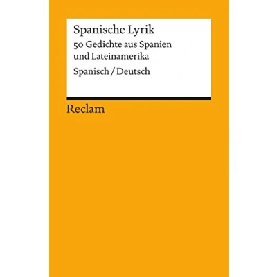 Abbildung von Spanische Lyrik. 50 Gedichte aus Spanien und Lateinamerika. Spanisch/Deutsch: zweisprachige Ausgabe; Originalversion deutsche Übersetzung 18311 (Reclams Universal Bibliothek)