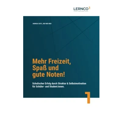 Abbildung von Mehr Freizeit, Spaß und gute Noten: Schulischer Erfolg durch Struktur Selbstmotivation für Schüler Student:innen