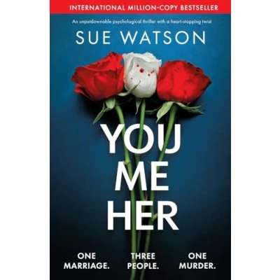 Abbildung von You, Me, Her: An unputdownable psychological thriller with a heart stopping twist